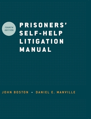 Prisoners' Self Help Litigation Manual - John Boston, Daniel E Manville