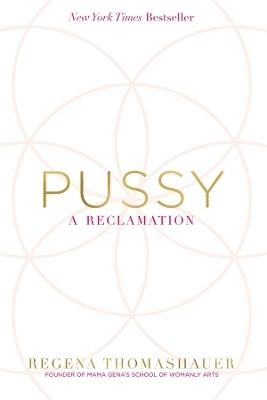 Pussy - Regena Thomashauer