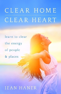 Clear Home, Clear Heart - Jean Haner