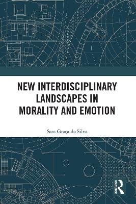 New Interdisciplinary Landscapes in Morality and Emotion - 