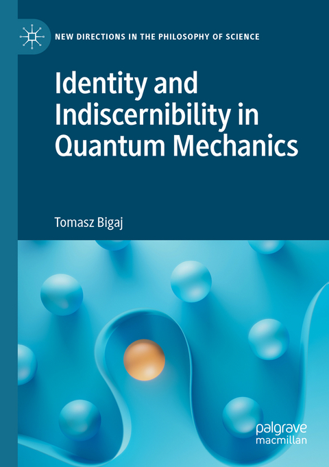 Identity and Indiscernibility in Quantum Mechanics - Tomasz Bigaj