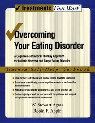 Overcoming Your Eating Disorder: Guided Self-Help Workbook - W. Stewart Agras, Robin F. Apple