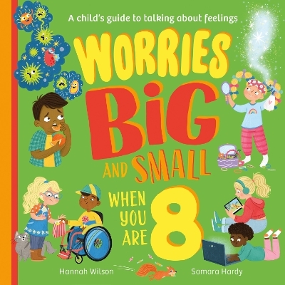 Worries Big and Small When You Are 8 - Hannah Wilson