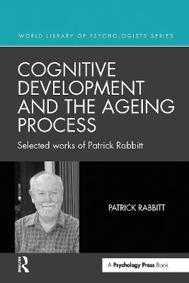 Cognitive Development and the Ageing Process - Patrick Rabbitt