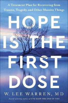 Hope Is the First Dose - W. Lee Warren