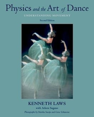 Physics and the Art of Dance - KennethProfessor Emeritus Laws, Arleen Sugano