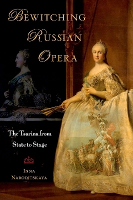 Bewitching Russian Opera - Inna Naroditskaya