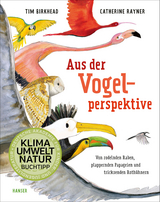 Aus der Vogelperspektive - Tim Birkhead, Catherine Rayner