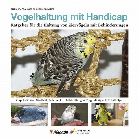 Vogelhaltung mit Handicap - Sigrid März, Gaby Schulemann-Mayer