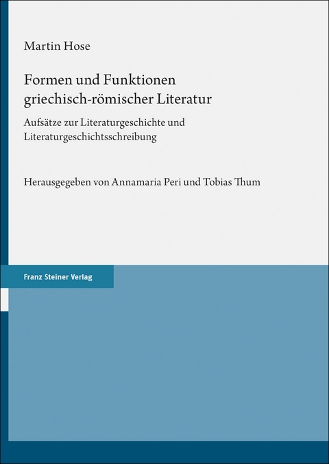 Formen und Funktionen griechisch-römischer Literatur - Martin Hose