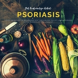 Det hudvänliga köket: psoriasis - Mattis Lundqvist, Astrid Olsson