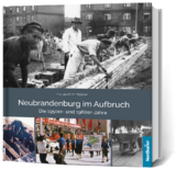 Neubrandenburg im Aufbruch Die 1950er- und 1960er- Jahre - Frank Wilhelm, Hansjoachim Popplow