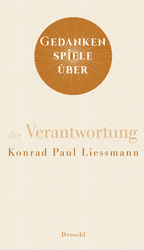 Gedankenspiele über die Verantwortung - Konrad Paul Liessmann