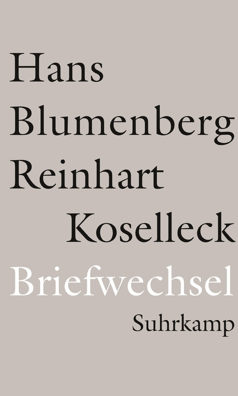 Briefwechsel 1965-1994 - Hans Blumenberg, Reinhart Koselleck