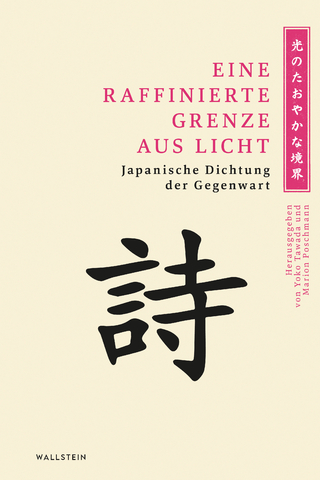 Eine raffinierte Grenze aus Licht - Marion Poschmann; Yoko Tawada