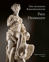 Der sächsische Barockbildhauer Paul Heermann - 