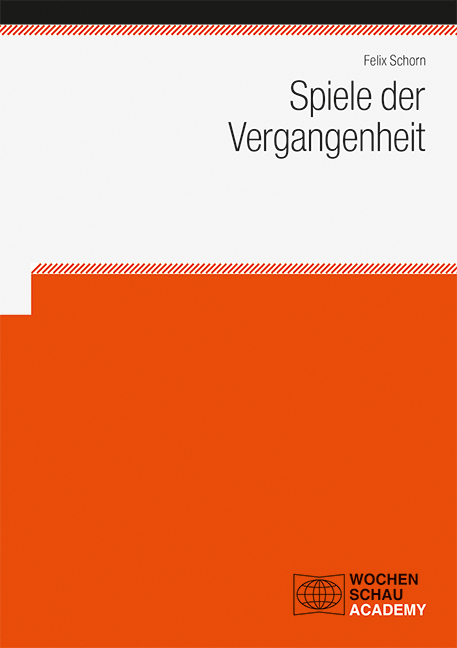 Spiele der Vergangenheit - Felix Schorn