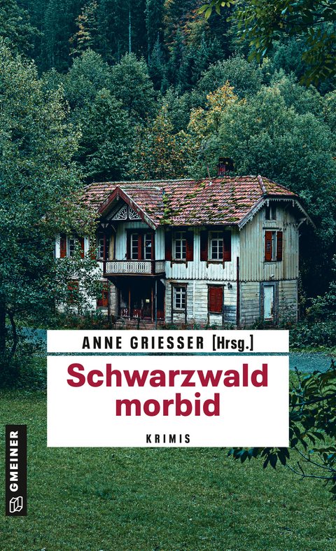 Schwarzwald morbid - Beatrix Erhard, Thomas Erle, Anne Grießer, Renate Klöppel, Bernd Leix, Anja Puhane, Andre Rober, Susanne Tägder, Ella Theiss, Sarah Tischer, Barbara Saladin, Daniel Walter, Ute Wehrle, Joan Weng