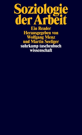 Soziologie der Arbeit - Wolfgang Menz; Martin Seeliger