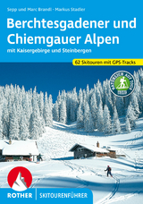 Berchtesgadener und Chiemgauer Alpen Skitourenführer - Brandl, Sepp; Brandl, Marc; Stadler, Markus