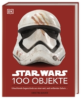 Star Wars™ 100 Objekte - Kristin Baver