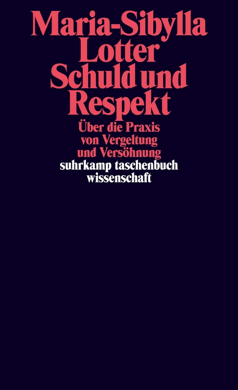 Schuld und Respekt - Maria-Sibylla Lotter