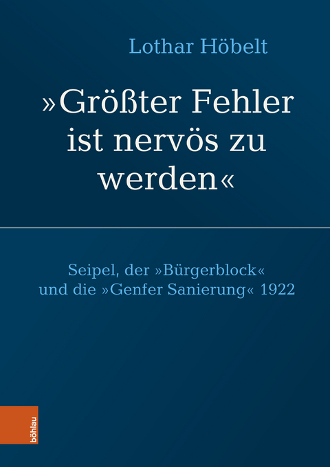 Seipel, der „Bürgerblock“ und die „Genfer Sanierung“ 1922 - Lothar Höbelt