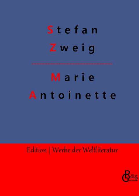 Marie Antoinette - Stefan Zweig