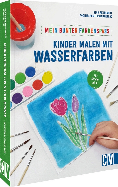 Mein bunter Farbenspaß – Kinder malen mit Wasserfarben - Gina Reinhardt