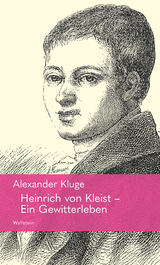 Heinrich von Kleist – Ein Gewitterleben - Alexander Kluge