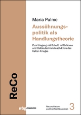 Aussöhnungspolitik als Handlungstheorie - Maria Palme