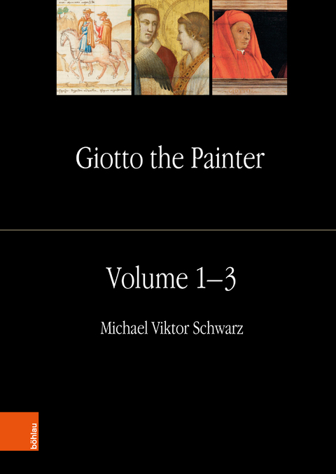 Giotto the Painter. Volume 1-3 - Michael Viktor Schwarz