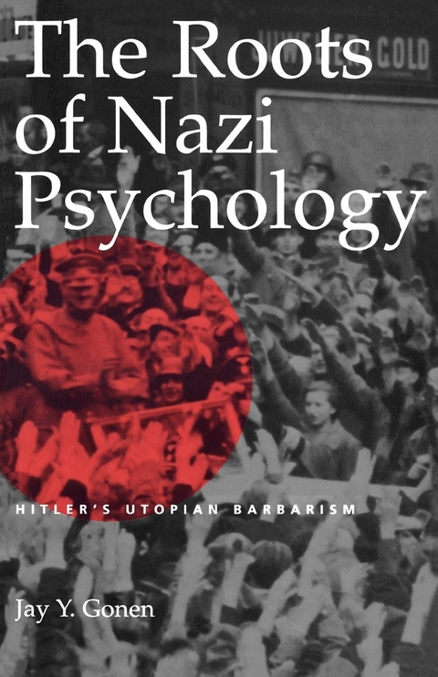 Roots of Nazi Psychology -  Jay Y. Gonen