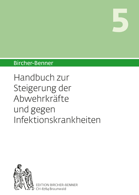 Bircher-Benner Handbuch 5 zur Steigerung der Abwehrkräfte und gegen die Infektanfälligkeit - Andres Bircher