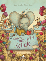 Unsere magische Schule - Luca Tortolini, Marco Soma