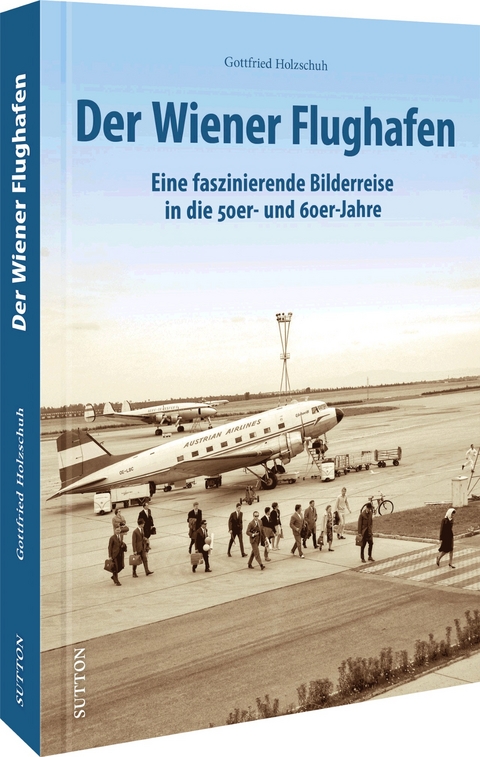 Der Wiener Flughafen - Gottfried Holzschuh