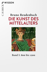Die Kunst des Mittelalters Band 1: 800 bis 1200 - Reudenbach, Bruno