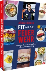 Fit wie die Feuerwehr! - Jörg Färber