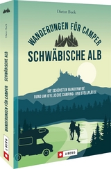 Wanderungen für Camper Schwäbische Alb - Dieter Buck