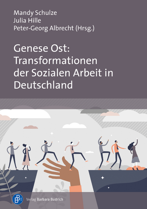 Genese Ost: Transformationen der Sozialen Arbeit in Deutschland - 