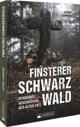 Finsterer Schwarzwald - Astrid Lehmann