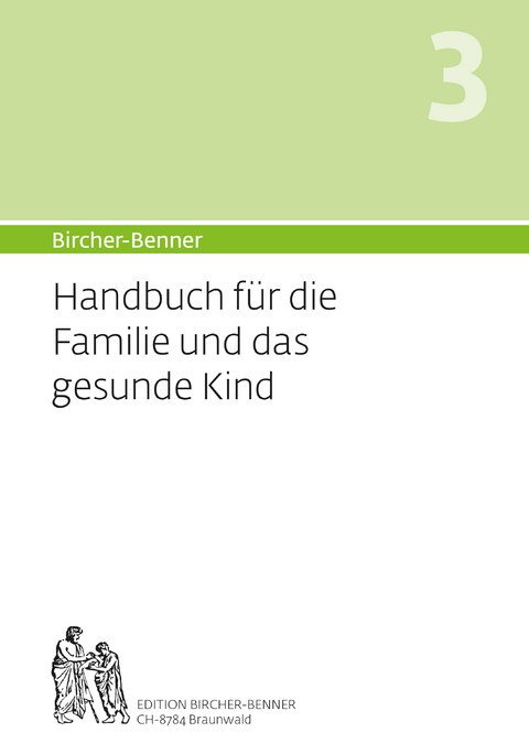 Bircher-Benner Handbuch 3 für die Familie und das Kind - Bircher Andres, Lilli Bircher, Anne-Cecile Bircher, Pascal Bircher