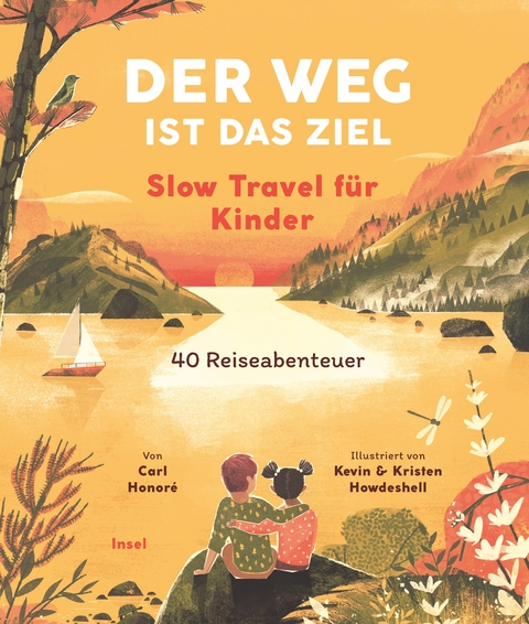 Der Weg ist das Ziel. Slow Travel für Kinder - Carl Honoré