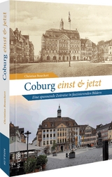 Coburg einst und jetzt - Christian Boseckert