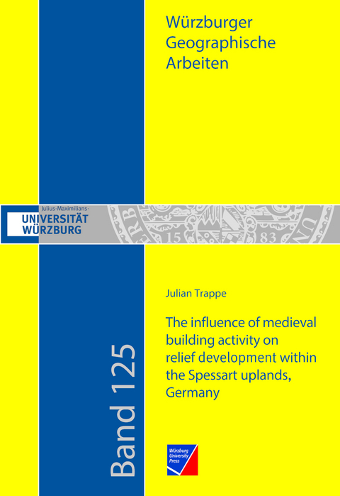 The influence of medieval building activity on relief development within the Spessart uplands, Germany - Julian Trappe