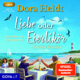 Liebe oder Eierlikör - Dora Heldt