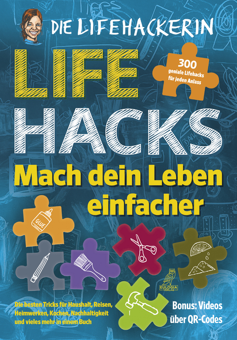 Lifehacks - Mach dein Leben einfacher - Bettina Tuor, Nadia Holdener