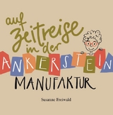 Auf Zeitreise in der Ankerstein Manufaktur - Susanne Freiwald