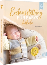 Erstausstattung für Babys häkeln - Ruth Maierl