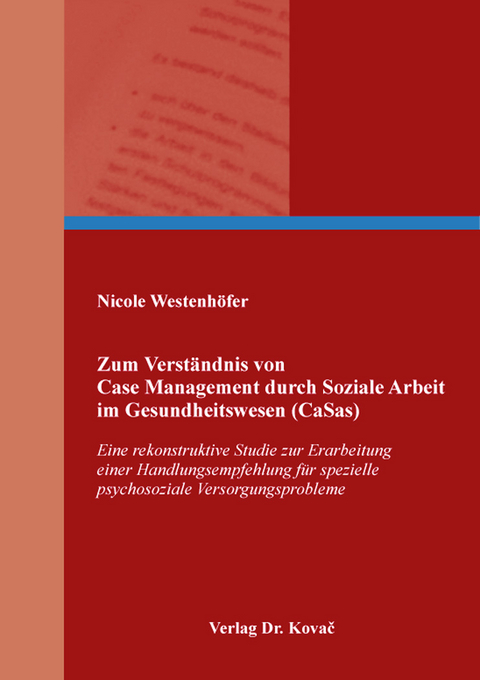 Zum Verständnis von Case Management durch Soziale Arbeit im Gesundheitswesen (CaSas) - Nicole Westenhöfer